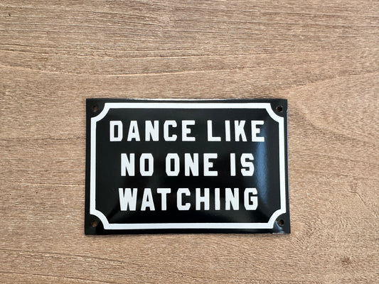 Dance Like no One is Watching
